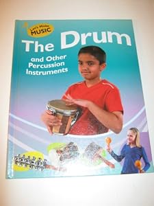 The Drum and Other Percussion Instruments