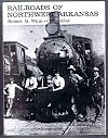 Railroads of Northwest Arkansas