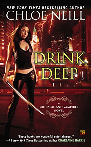 Drink Deep: A Chicagoland Vampires Novel by Chloe Neill