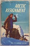 ARCTIC ASSIGNMENT, THE STORY OF THE ST. ROCH [SAILING AROUND THE NORTHWEST PASSAGE]