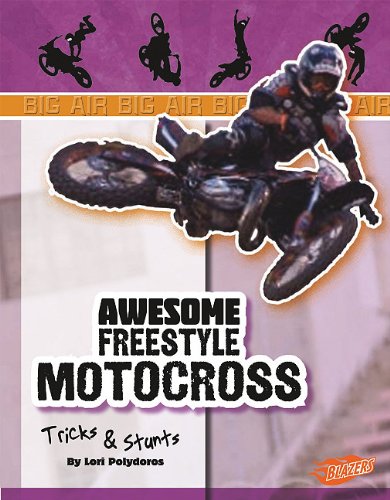 Awesome Freestyle Motocross Tricks and Stunts by Lori Polydoros