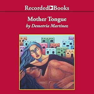 Mother Tongue by Demetria Martinez