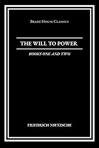 The Will to Power, Books One and Two: An Attempted Transvaluation of All Values