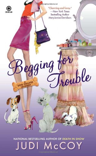 Begging for Trouble: A Dog Walker Mystery by Judi McCoy