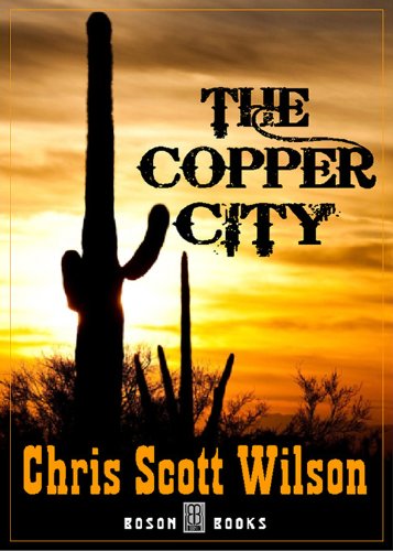 The Copper City by Chris Scott Wilson