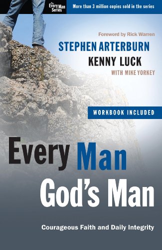 Every Man, God's Man: Courageous Faith and Daily Integrity by Stephen Arterburn