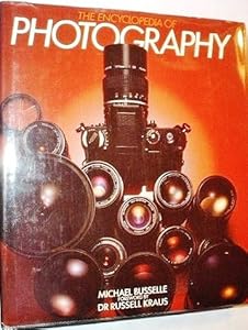 The Encyclopedia of Photography by Michael Busselle