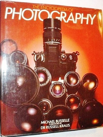 The Encyclopedia of Photography by Michael Busselle