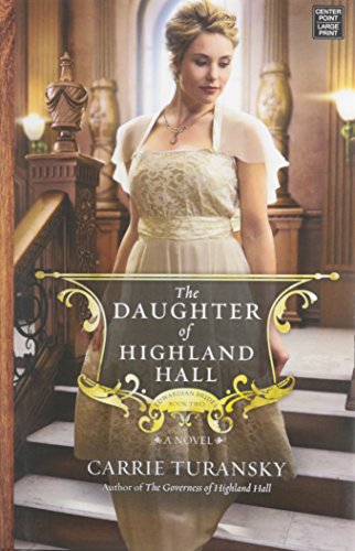 The Daughter of Highland Hall by Carrie Turansky