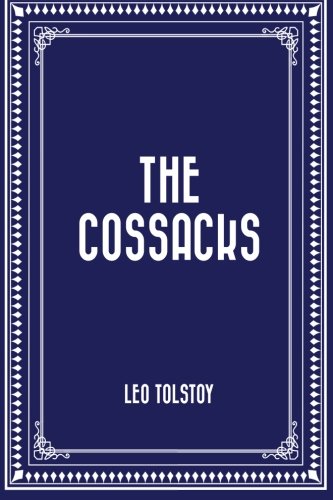 The Cossacks by Leo Tolstoy