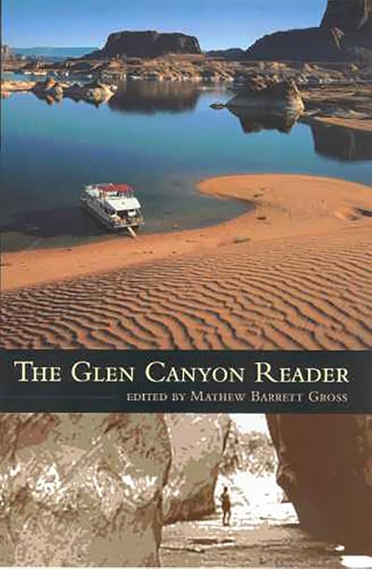 The Glen Canyon Reader by Mathew Barrett Gross