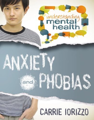 Anxiety and Phobias by Carrie Iorizzo