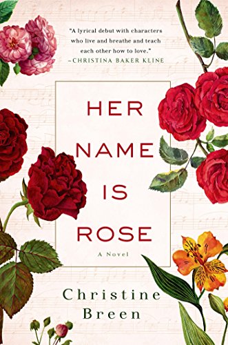 Her Name Is Rose: A Novel by Christine Breen