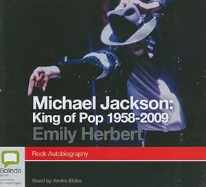 Michael Jackson: King of Pop 1958-2009: Rock Autobiography
