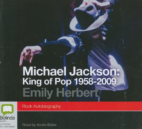 Michael Jackson: King of Pop 1958-2009: Rock Autobiography by Emily Herbert