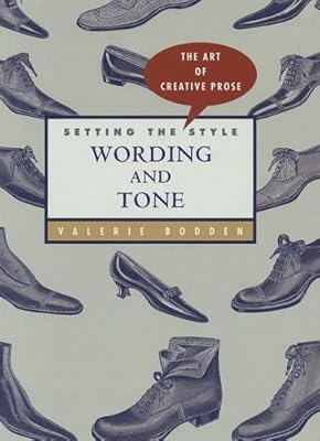 Setting the Style: Wording and Tone (Art of Creative Prose)
