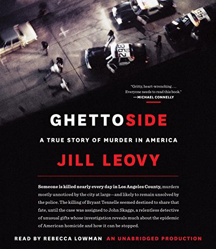 Ghettoside: A True Story of Murder in America by Jill Leovy