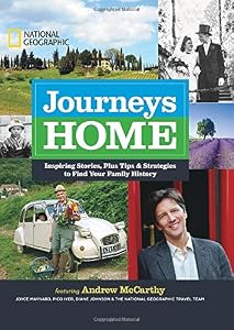 Journeys Home: Inspiring Stories, Plus Tips and Strategies to Find Your Family History