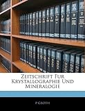 Zeitschrift Fur Krystallographie Und Mineralogie - P. Groth