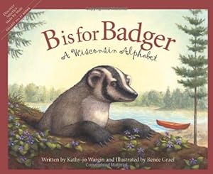 B is for Badger: A Wisconsin Alphabet (Discover America State by State)