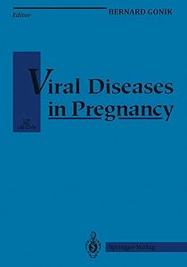 Viral Diseases in Pregnancy (Clinical Perspectives in Obstetrics and Gynecology) by Bernard Gonik