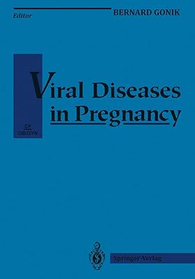 Viral Diseases in Pregnancy (Clinical Perspectives in Obstetrics and Gynecology)