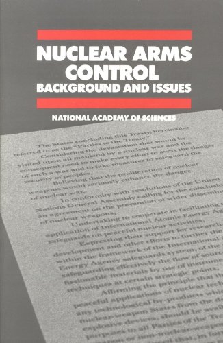 Nuclear Arms Control: Background and Issues by National Academy of Sciences
