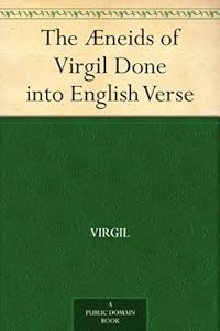 The Æneids of Virgil Done into English Verse
