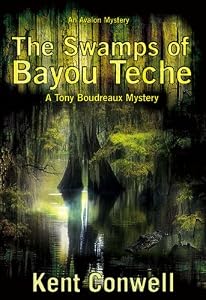 The Swamps of Bayou Teche (A Tony Boudreaux Mystery)