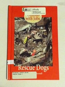 Animals with Jobs - Rescue Dogs by Judith Presnall