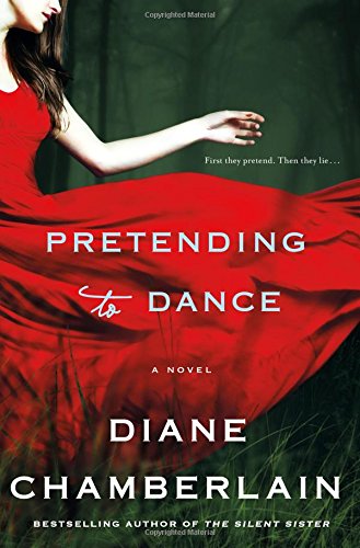 Pretending to Dance: A Novel by Diane Chamberlain