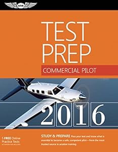 Commercial Pilot Test Prep 2016 Book and Tutorial Software Bundle: Study & Prepare: Pass your test and know what is essential to become a safe, ... in aviation training (Test Prep series)