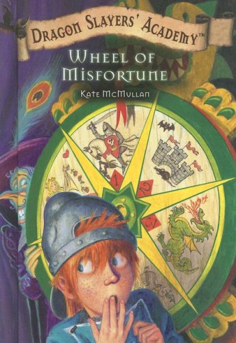 Wheel of Misfortune (Dragon Slayers' Academy) by Kate McMullan