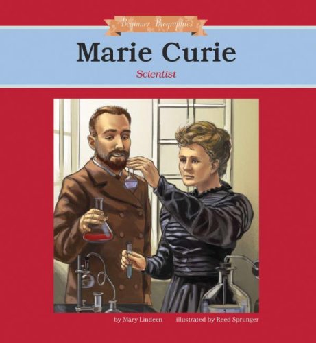 Marie Curie: Scientist (Beginner Biographies) by Mary Lindeen
