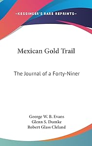 Mexican Gold Trail: The Journal of a Forty-Niner by George W B Evans