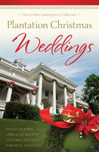 Plantation Christmas Weddings: Four-in-One Romance Collection by Lorraine Beatty