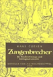 Tongue-twisters: voice (children's choir) and Orff-instruments. Partition d'exécution. by Hans Coenen