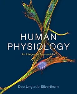 Human Physiology: An Integrated Approach by Dee Unglaub Silverthorn