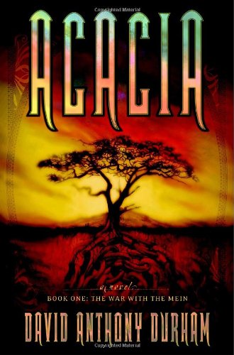 Acacia: The War with the Mein by David Anthony Durham