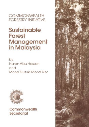 Sustainable Forest Management in Malaysia: Commonwealth Forestry Initiative by Haron Abu Hassan
