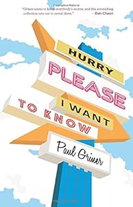 Hurry Please I Want to Know by Paul Griner
