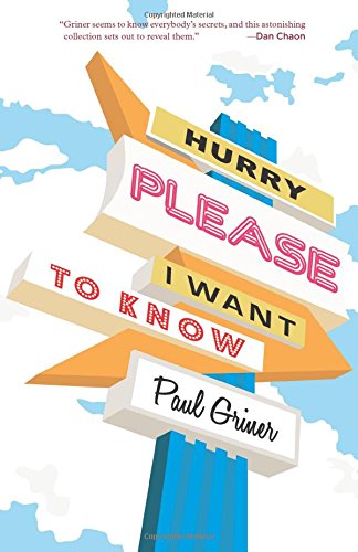 Hurry Please I Want to Know by Paul Griner