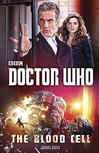 Doctor Who: The Blood Cell by James Goss