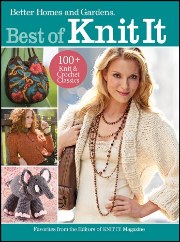 Best of Knit It: Favorites from the Editors of Knit It Magazine (Better Homes & Gardens Cooking) by Better Homes and Gardens