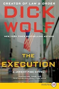 The Execution LP: A Jeremy Fisk Novel by Dick Wolf