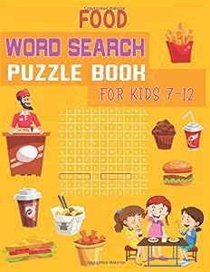 Food Word Search Puzzle Book For Kids 7-12: A Brain Challenge Activity and Word Puzzle For Cleaver Kids