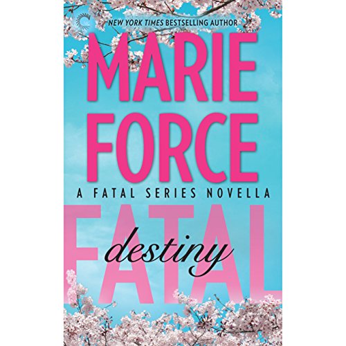 Fatal Destiny: A Fatal Series Novella by Marie Force