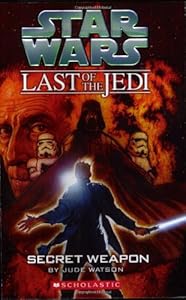Secret Weapon (Star Wars: Last of the Jedi, Book 7)
