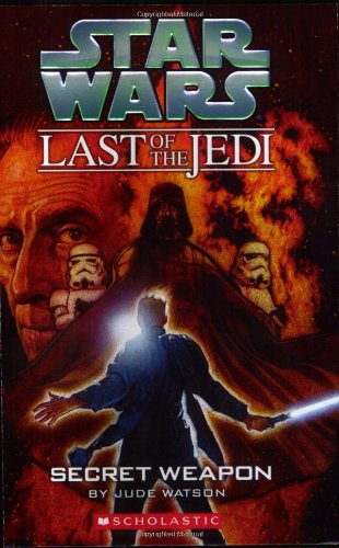 Secret Weapon (Star Wars: Last of the Jedi, Book 7) by Jude Watson