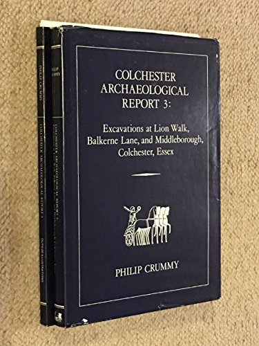 Excavations at Lion Walk, Balkerne Lane, and Middleborough, Colchester, Essex (Colchester archaeological report) by Philip Crummy